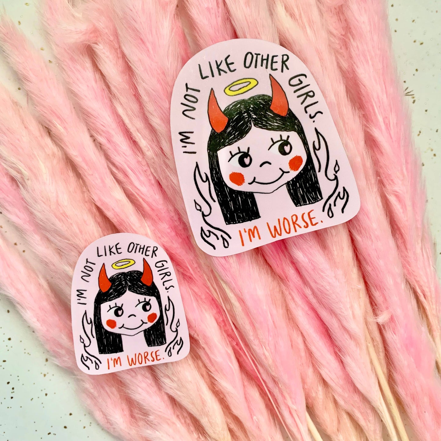 I'm Not Like Other Girls... I'm Worse. - Cute Sticker - Pink