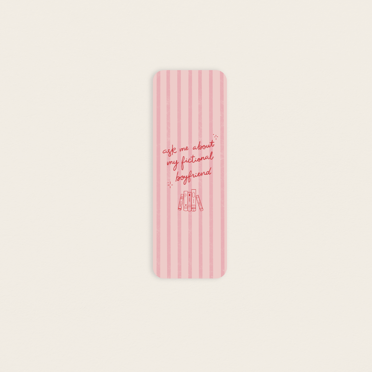 Ask Me About My Fictional Boyfriend Bookmark - Tuma's Books