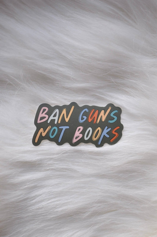 Ban Guns Not Books Sticker | School Safety Protect Children - Tuma's Books