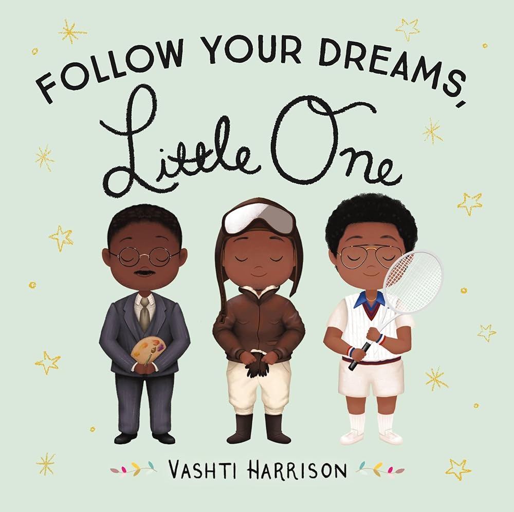 Follow Your Dreams, Little One (Vashti Harrison’s Little Ones, 3) cover image