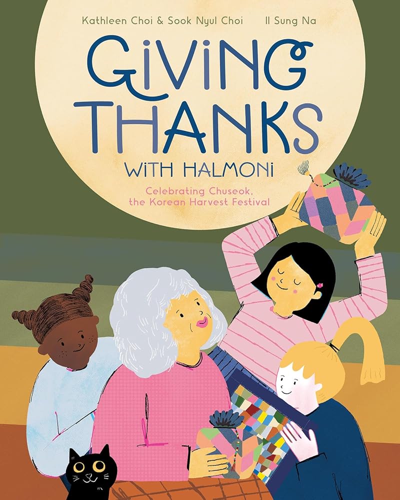 Giving Thanks with Halmoni: Celebrating Chuseok, the Korean Harvest Festival cover image