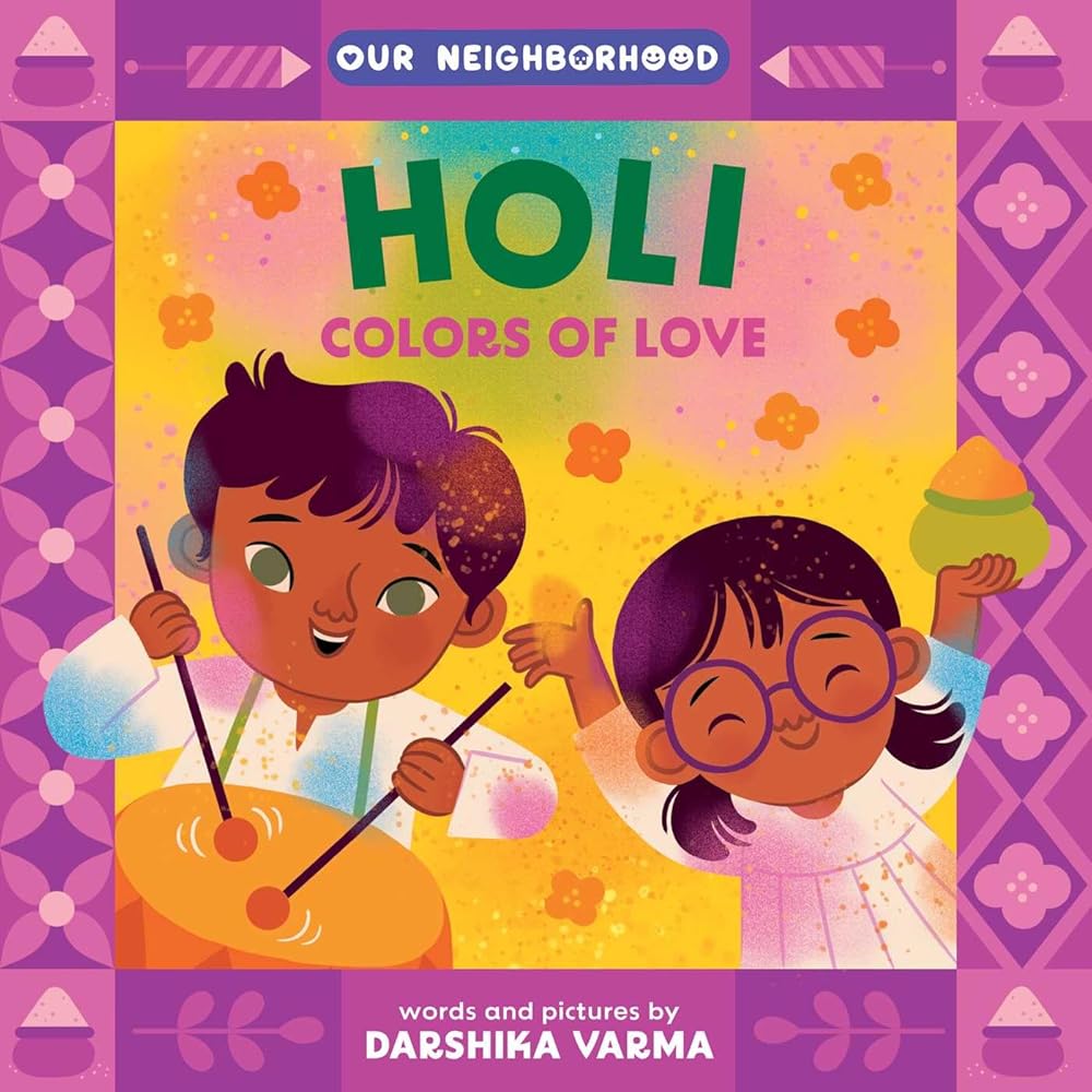 Holi: Colors of Love (An Our Neighborhood Series Board Book for Toddlers Celebrating Hindu Culture) cover image