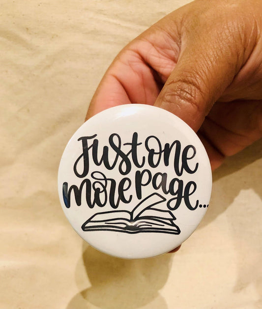 Just One More Page 2.25" Button Pin - Tuma's Books