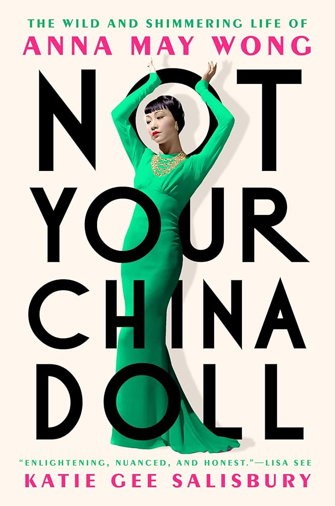 Not Your China Doll: The Wild and Shimmering Life of Anna May Wong cover image