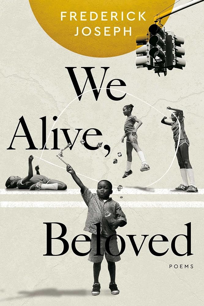 We Alive, Beloved: Poems by Frederick Joseph - 9781955905640 - Tuma's Books - Tuma's Books