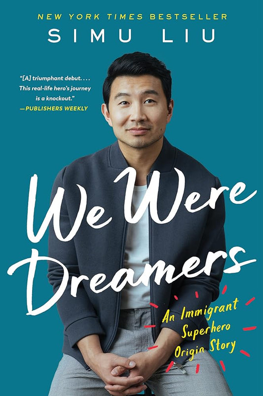 We Were Dreamers: An Immigrant Superhero Origin Story by Simu Liu - 9780063046504 - Tuma's Books - Tuma's Books