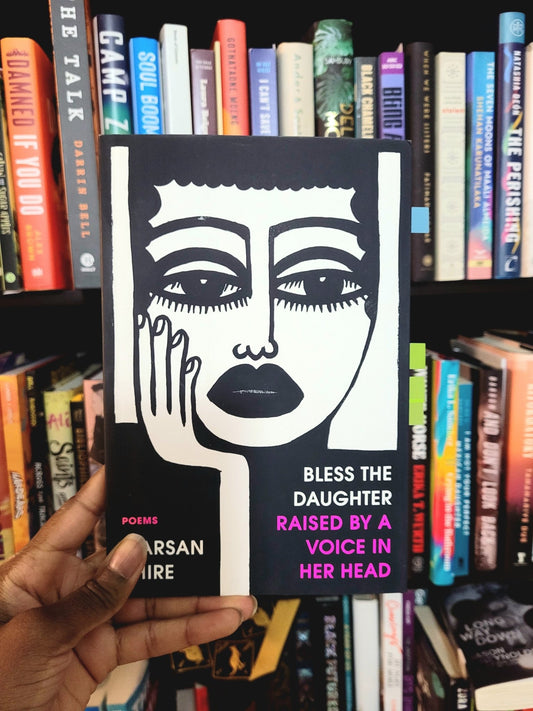 Bless the Daughter Raised by a Voice in Her Head: Poems by Warsan Shire - 9780735239807 - Tuma's Books - Tuma's Books