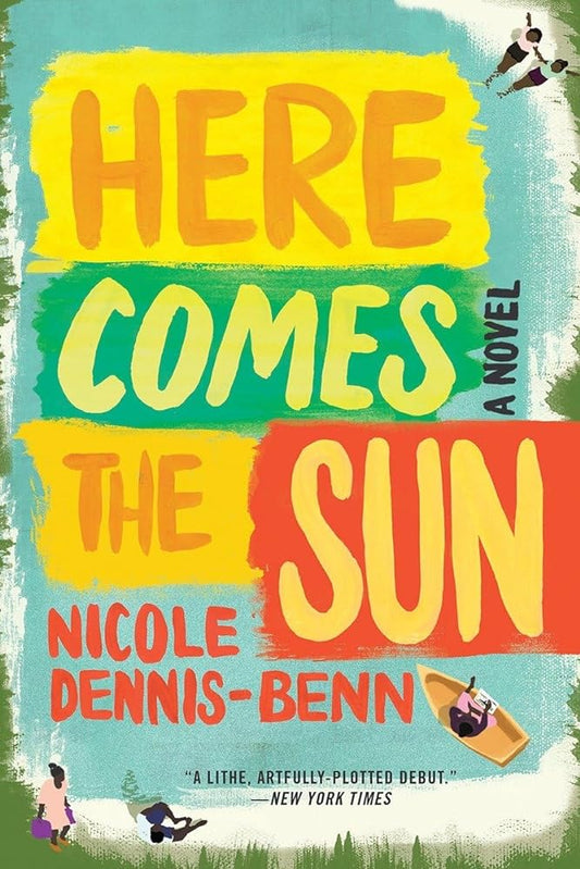 Here Comes the Sun: A Novel by Nicole Dennis-Benn - 9781631492945 - Tuma's Books - Tuma's Books