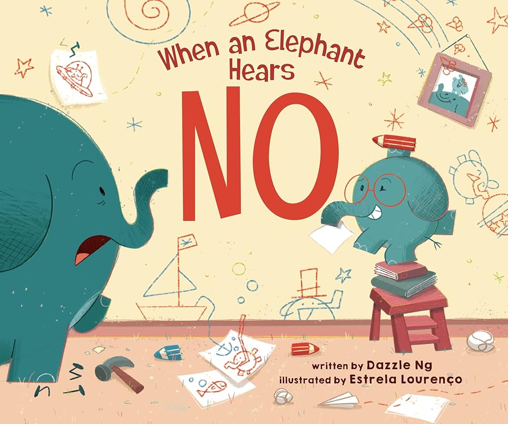 When an Elephant Hears NO by Dazzle Ng, Estrela Lourenço - 9781645677864 - Tuma's Books - Tuma's Books