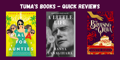 Quick Reviews: Dial A for Aunties, A Little Life, and The Bruising of Qilwa - Tuma's Books