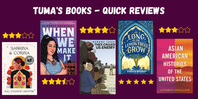 Quick Reviews: Sabrina & Corina, When We Make It, They Called Us Enemy, As Long as the Lemon Trees Grow, and Asian American Histories of the United States - Tuma's Books