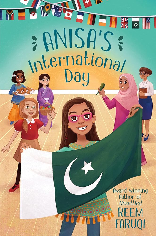 Anisa's International Day: A Middle Grade Story About Pakistani American School Life, Mehndi, and Friendship for Kids (Ages 8-12) cover image