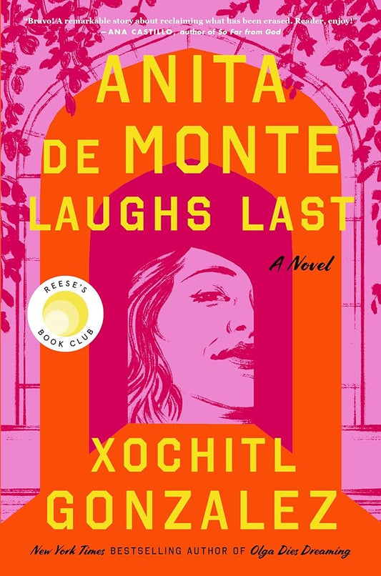 Anita de Monte Laughs Last: Reese's Book Club Pick (A Novel) by Xóchitl González - 9781250786210 - Fulfilled by Distributor - Tuma's Books