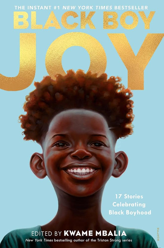 Black Boy Joy: 17 Stories Celebrating Black Boyhood by Kwame Mbalia - 9780593379936 - Tuma's Books - Tuma's Books
