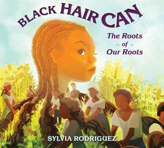 Black Hair Can: The Roots of Our Roots cover image