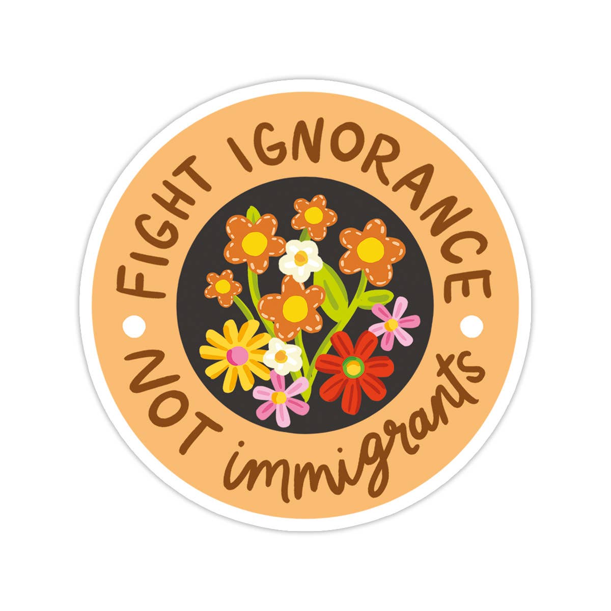 Fight Ignorance Not Immigrants Vinyl Sticker