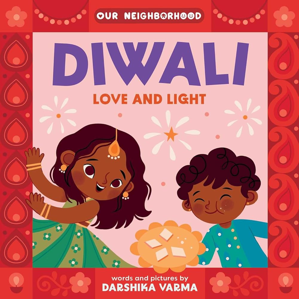 Diwali: Love and Light (An Our Neighborhood Series Board Book for Toddlers Celebrating Hindu Culture) cover image