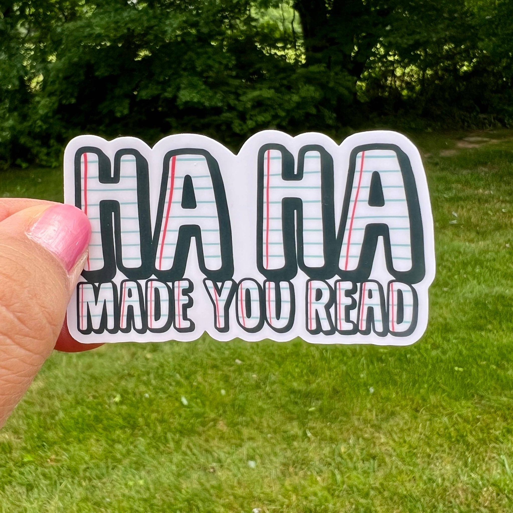 Read Meme Sticker HAHA Made You Read Funny Reading Books Sticker - Fishbiscuit Designs ...
