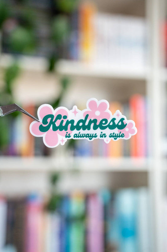 Kindness is Always in Style Vinyl Sticker - S37 - Tuma's Books