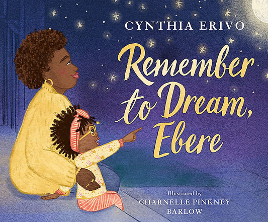 Remember to Dream, Ebere by Cynthia Erivo, Charnelle Pinkney Barlow - 9780316496155 - Tuma's Books - Tuma's Books