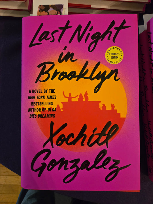 Last Night in Brooklyn: A Novel by Xochitl Gonzalez (Signed Indie Bookstore Edition)