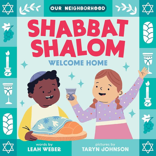 Shabbat Shalom, Welcome Home (an Our Neighborhood Series Board Book for Toddlers Celebrating Judaism) cover image