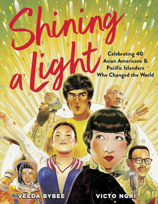 Shining a Light: Celebrating 40 Asian Americans and Pacific Islanders Who Changed the World by Veeda Bybee, Victo Ngai - 9780358539353 - Tuma's Books - Tuma's Books