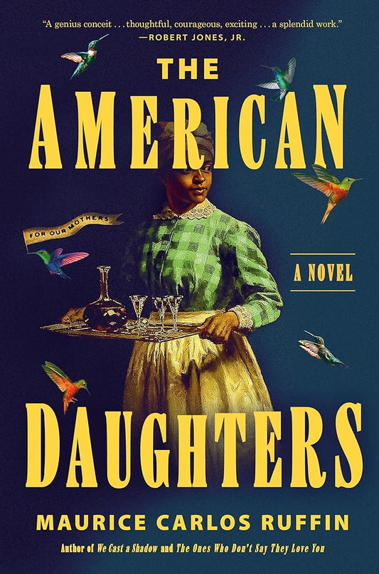The American Daughters: A Novel by Maurice Carlos Ruffin - 9780593729397 - Fulfilled by Distributor - Tuma's Books
