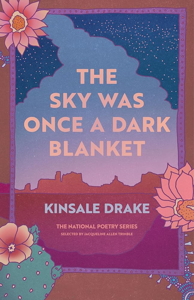 The Sky Was Once a Dark Blanket: Poems (The National Poetry Series) cover image