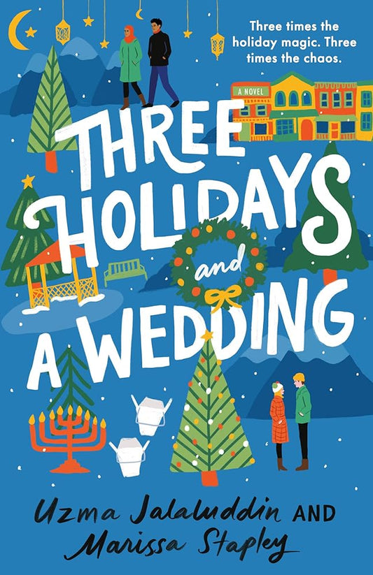 Three Holidays and a Wedding by Uzma Jalaluddin, Marissa Stapley - 9780735246447 - Tuma's Books - Tuma's Books