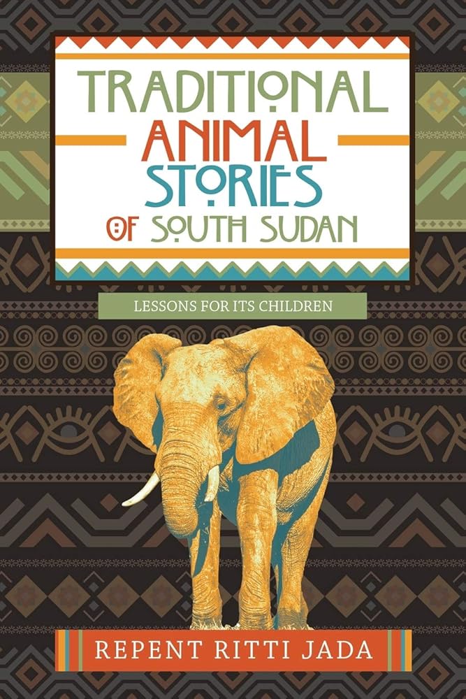 Traditional Animal Stories of South Sudan: Lessons for Its Children cover image