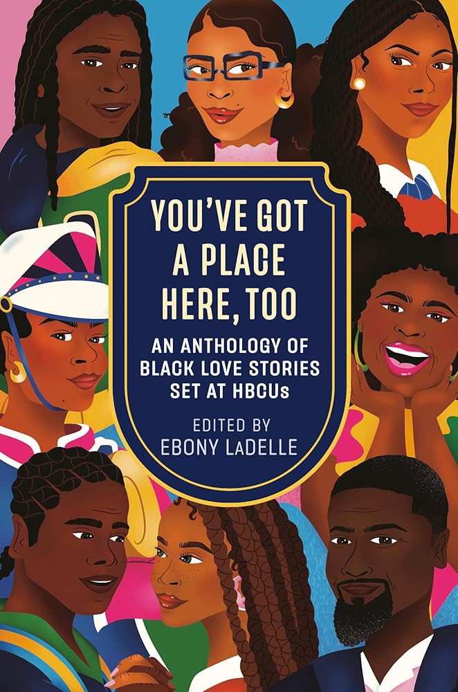 You've Got a Place Here, Too: An Anthology of Black Love Stories Set at HBCUs cover image