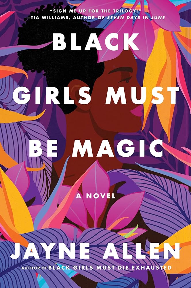 Black Girls Must Be Magic: A Novel (Black Girls Must Die Exhausted, 2) by Jayne Allen - 9780063137929 - Tuma's Books - Tuma's Books