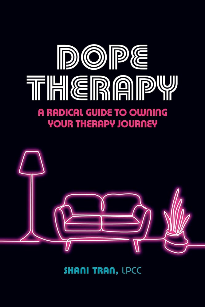 Dope Therapy: A Radical Guide to Owning Your Therapy Journey by Shani Tran - 9780744054934 - Tuma's Books - Tuma's Books