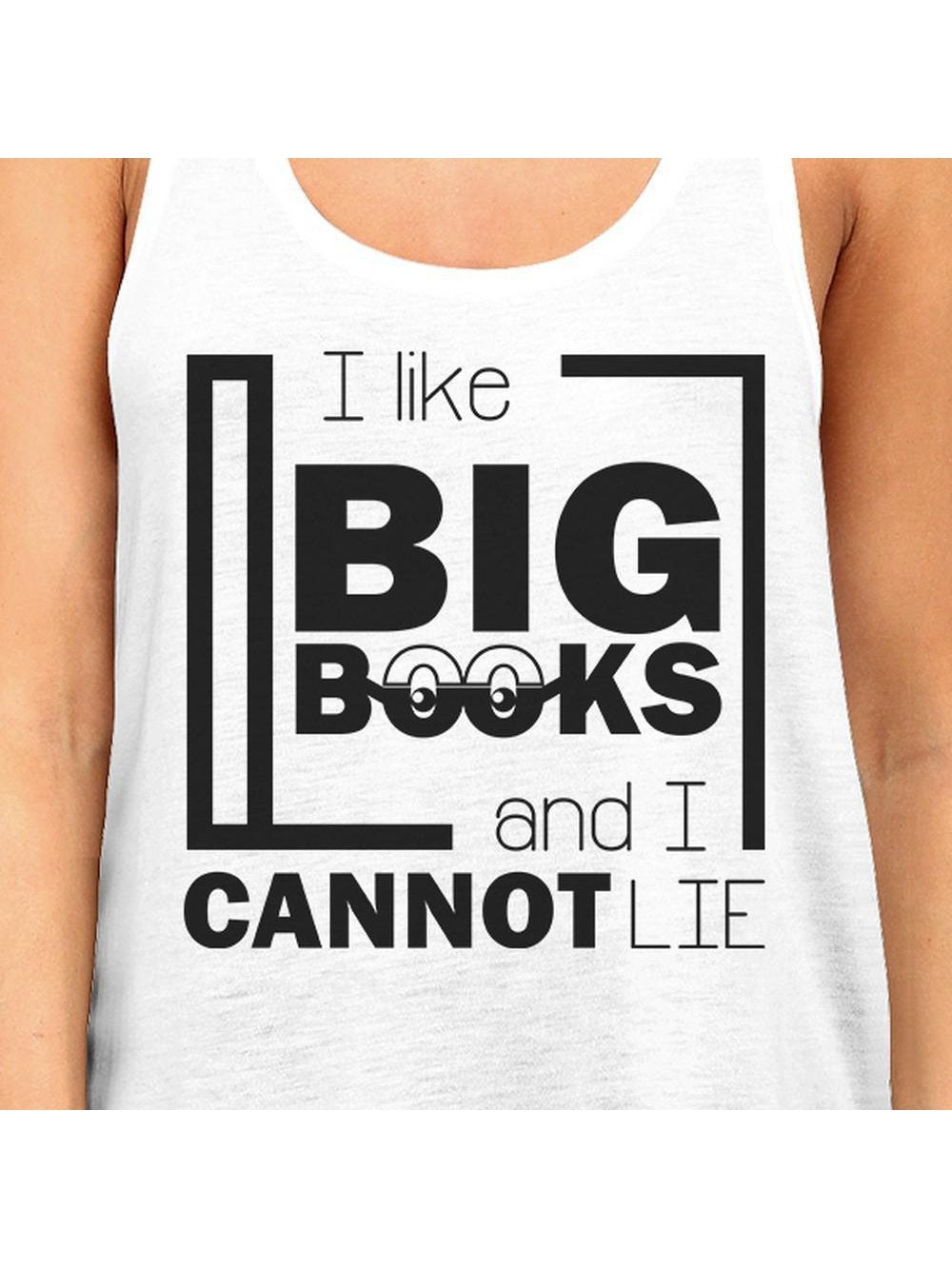 I Like Big Books Cannot Lie, Women's White Tank Top, S-2XL - Tuma's Books