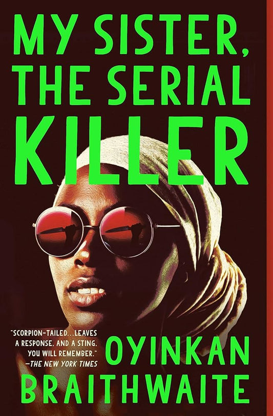 My Sister, the Serial Killer: A Novel by Oyinkan Braithwaite - 9780525564201 - Tuma's Books - Tuma's Books