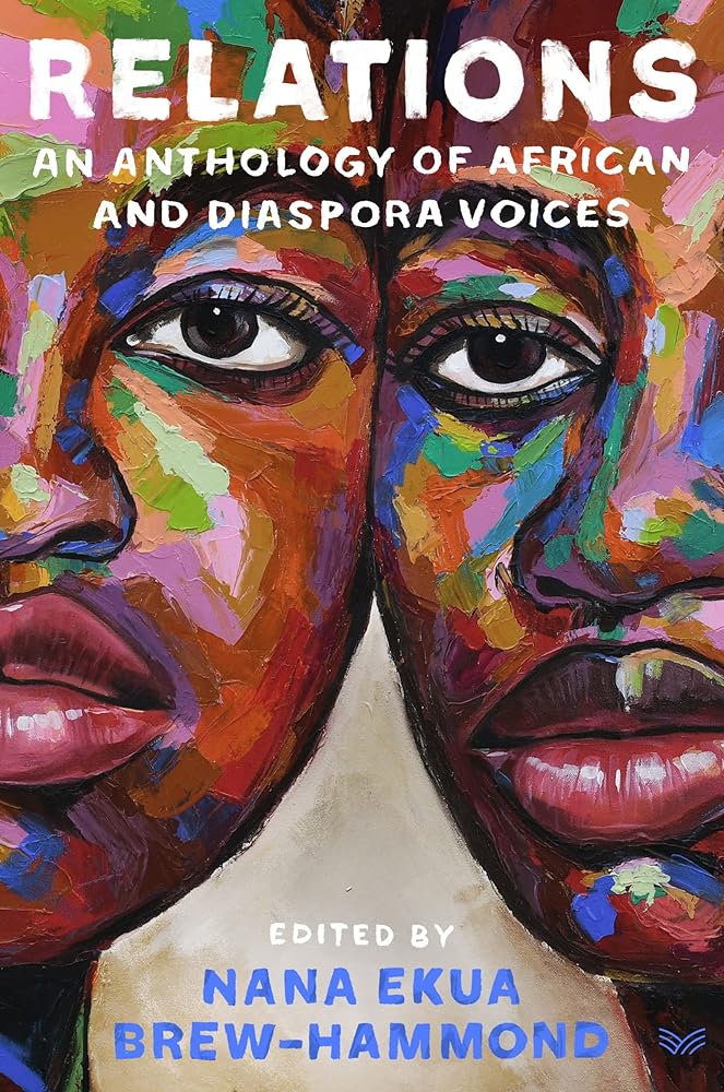 Relations: An Anthology of African and Diaspora Voices by Nana Ekua Brew-Hammond - 9780063089044 - Tuma's Books - Tuma's Books