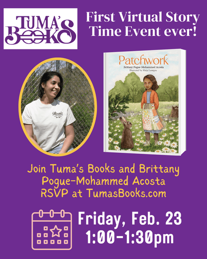 Storytime Event: Patchwork by Brittany Pogue-Mohammed Acosta (Virtually on February 23rd, 2024 at 1pm) - 979-8-9884561-0-0 - Tuma's Books - Tuma's Books