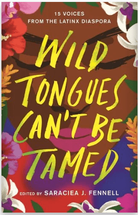 Wild Tongues Can't Be Tamed: 15 Voices from the Latinx Diaspora, edited by Saraciea J. Fennell - 9781250763426 - Tuma's Books